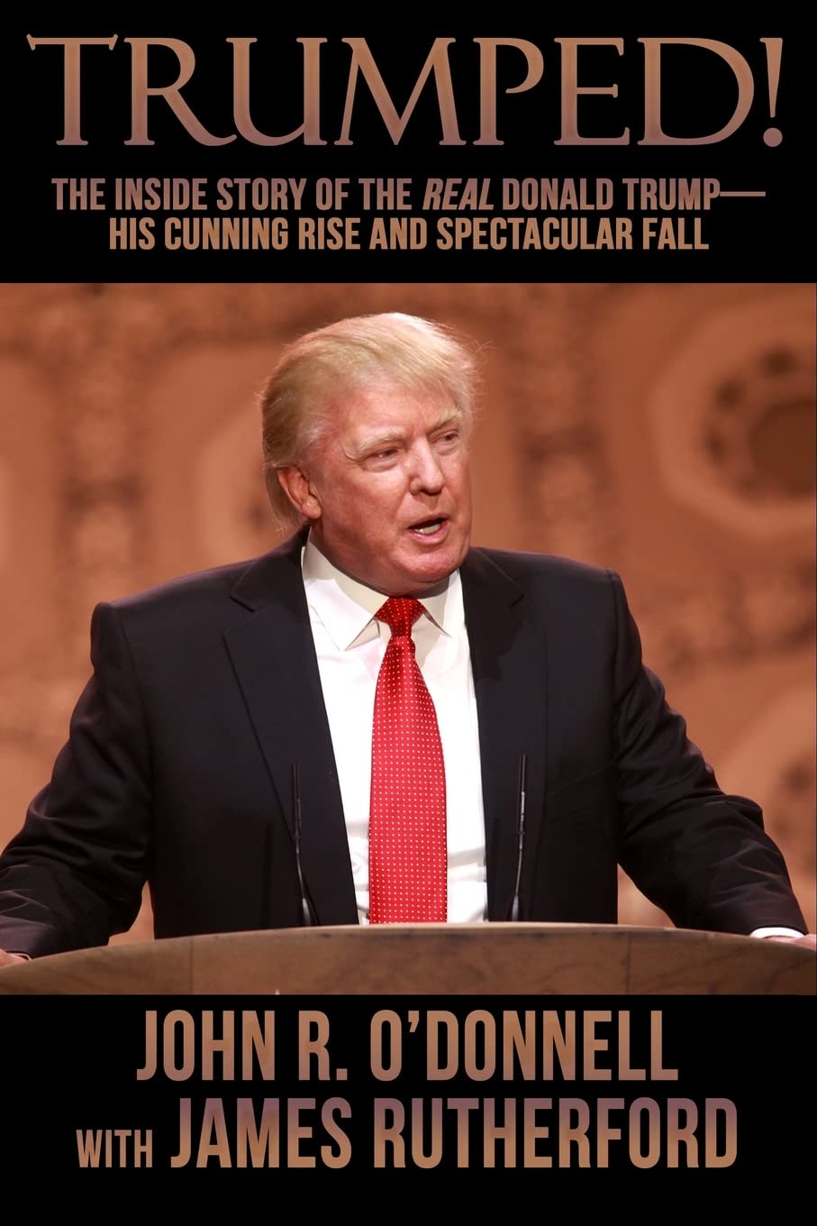 Trumped!: The Inside Story of the Real Donald Trump-His Cunning Rise and Spectacular Fall Art & Literature