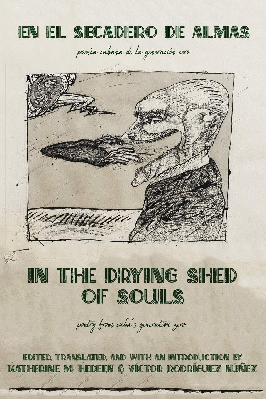 In the Drying Shed of Souls / En al Secadoro de Almas: Poetry from Cuba's Generation Zero / Poesía Cubana de la Generacíon Cero Poetry