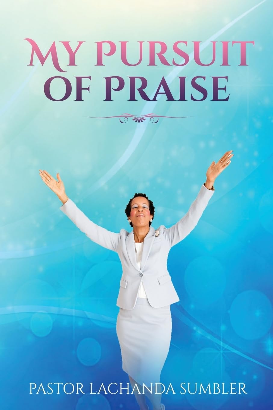 My Pursuit of Praise Self-help