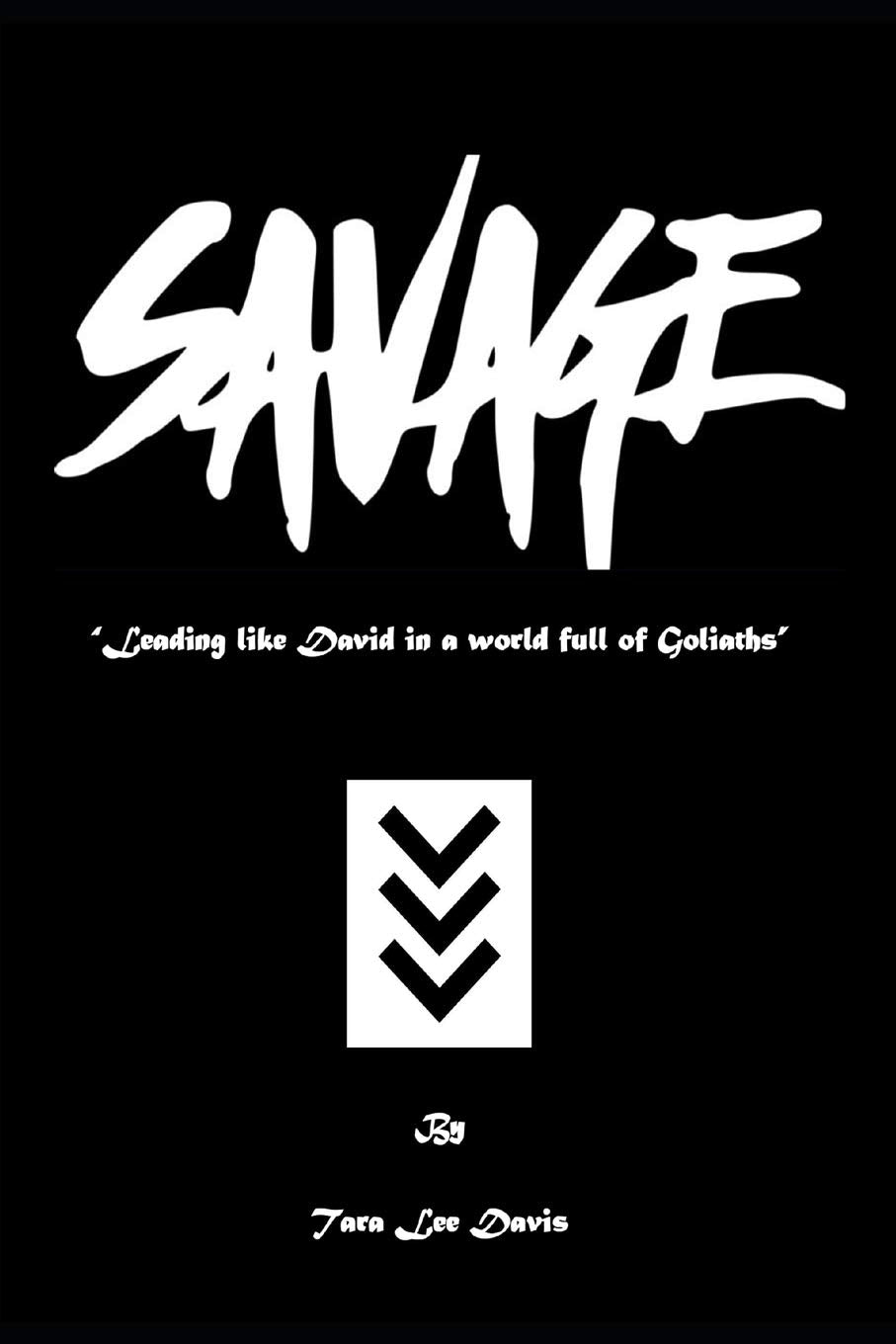 SAVAGE: Leading like David in a World Full of Goliaths Social Sciences