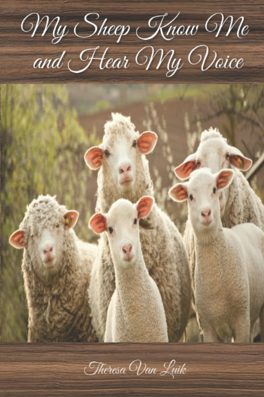 My Sheep Know Me, and Hear My Voice (For Those Who Have Ears to Hear and Eyes to See - Book and Devotional) Religion & Esotericism