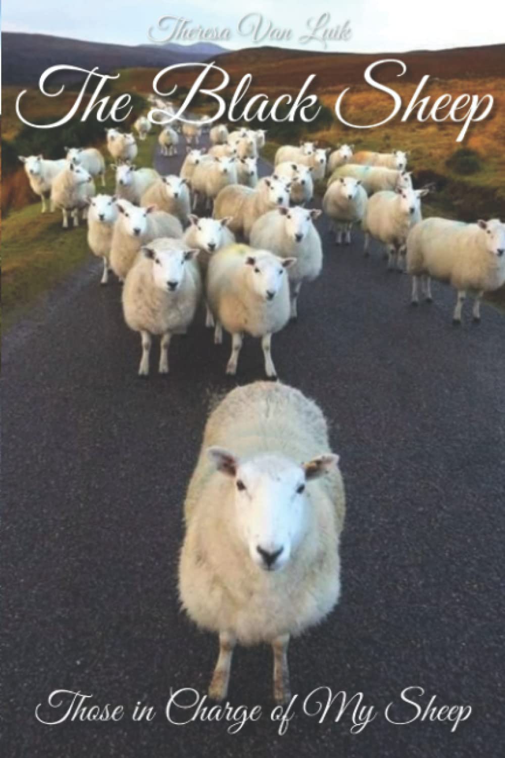 The Black Sheep: Those who are in charge of My sheep (For Those Who Have Ears to Hear and Eyes to See - Book and Devotional) Religion & Esotericism