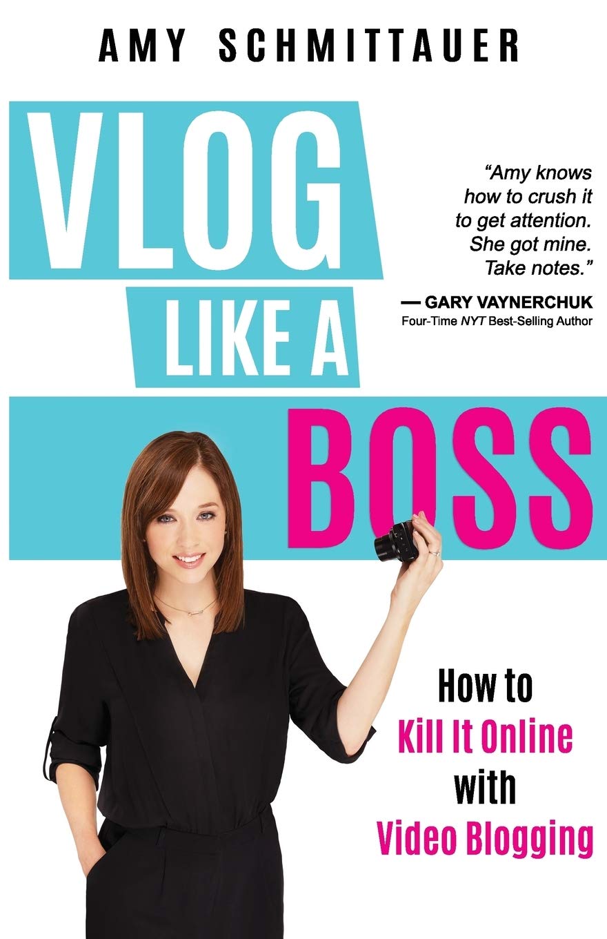 Vlog Like a Boss: How to Kill It Online with Video Blogging Business, Finance & Career