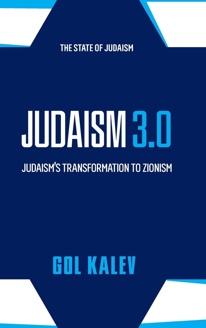 Judaism 3.0: Judaism’s Transformation To Zionism Religion & Esotericism