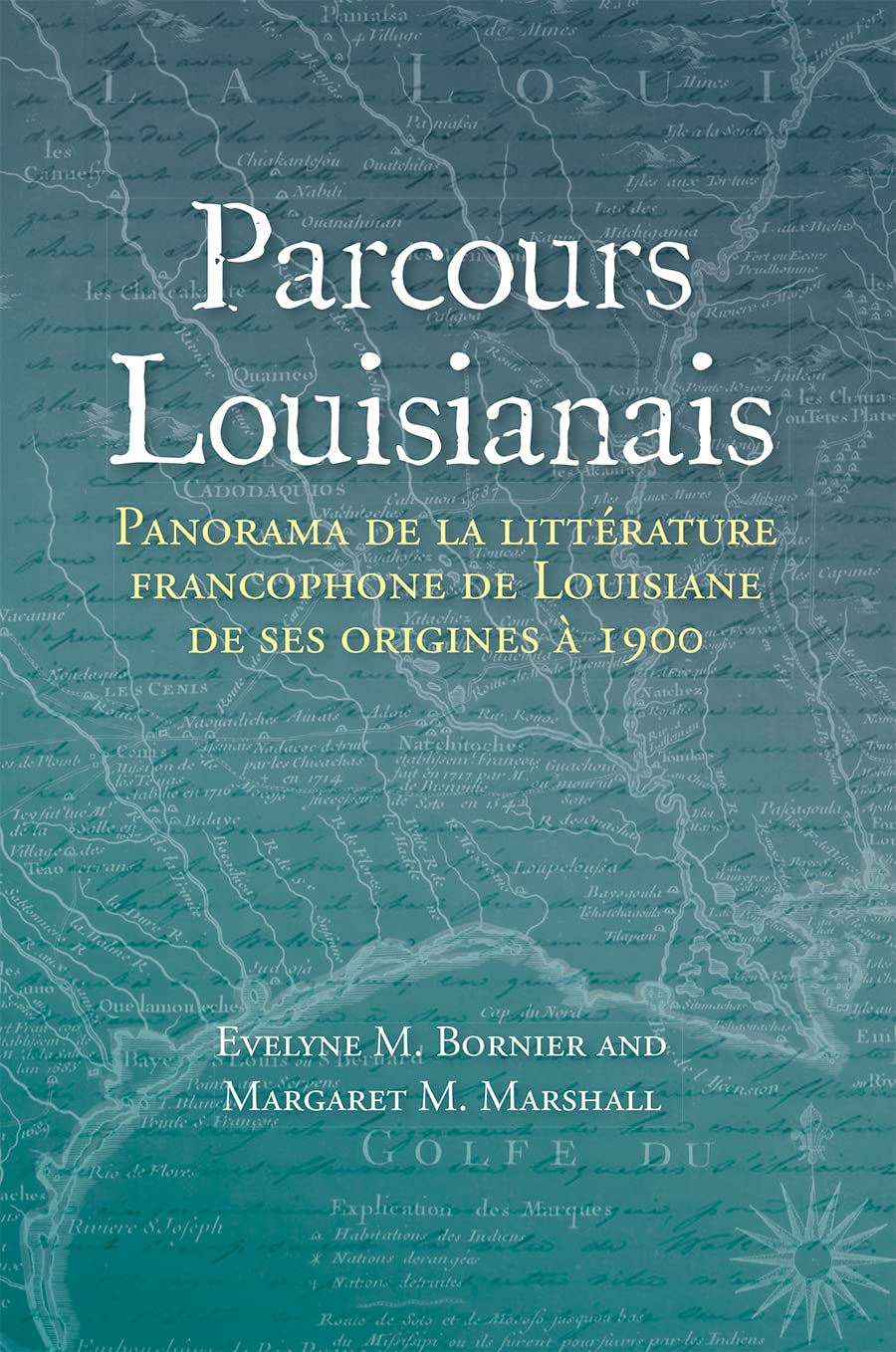 Parcours Louisianais: Panorama De La Littérature Francophone De Louisiane De Ses Origines À 1900 book