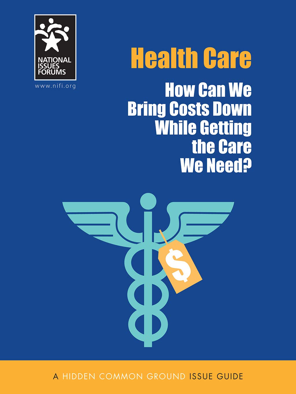Health Care: How Can We Bring Costs Down While Getting the Care We Need? Medicine