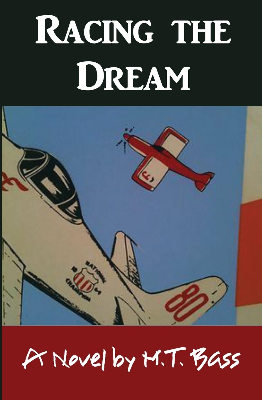 Racing the Dream: Fly Low...Fly Fast...and Turn Left... (White Hawk Aviation Adventure Stories) Action & Adventure
