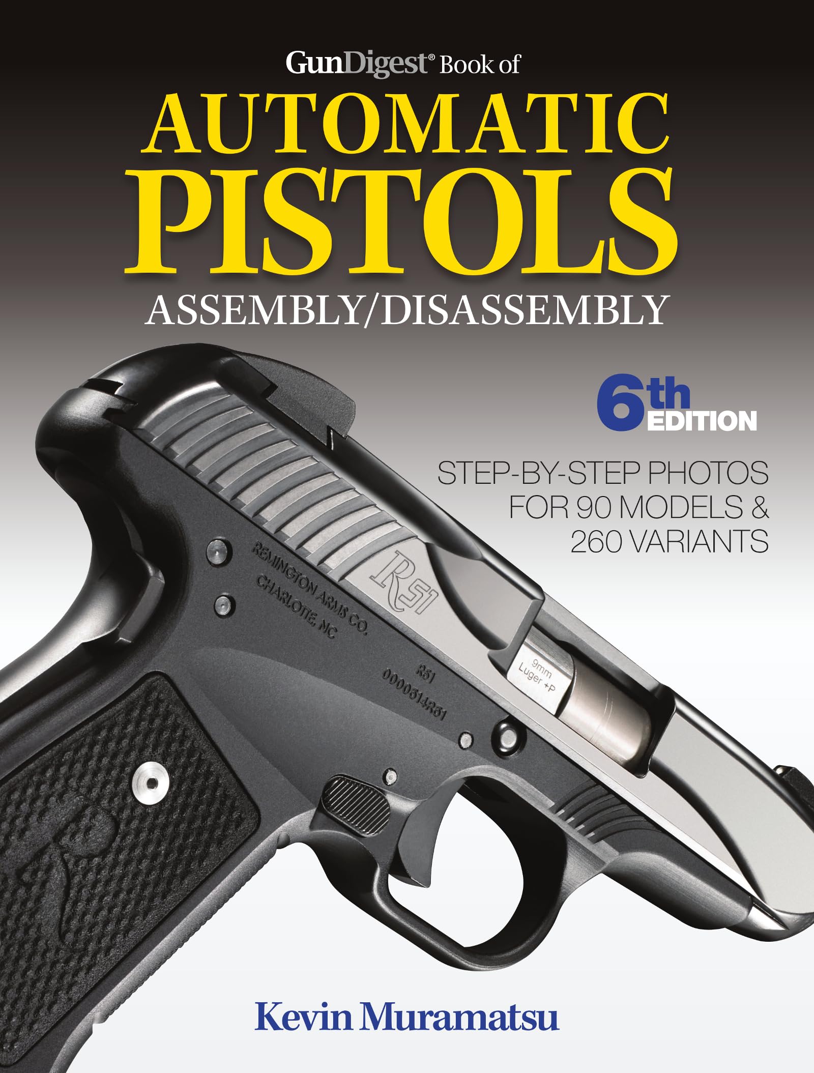 Gun Digest Book of Automatic Pistols Assembly/Disassembly, 6th Edition Social Sciences