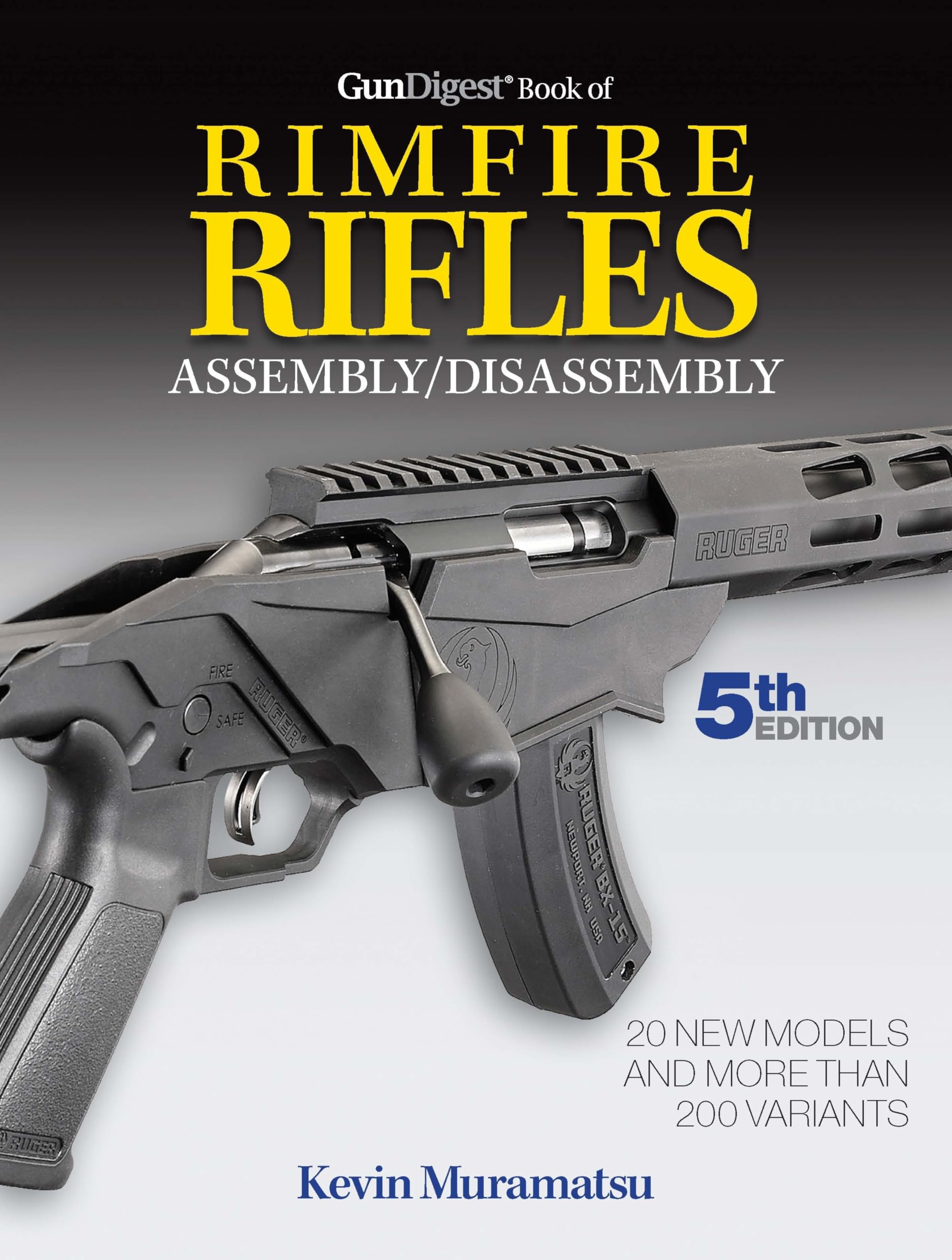 Gun Digest Book of Rimfire Rifles Assembly/Disassembly, 5th Edition: Step-by-step Photos and Instructions for Hundreds of Variants Learning & Reference