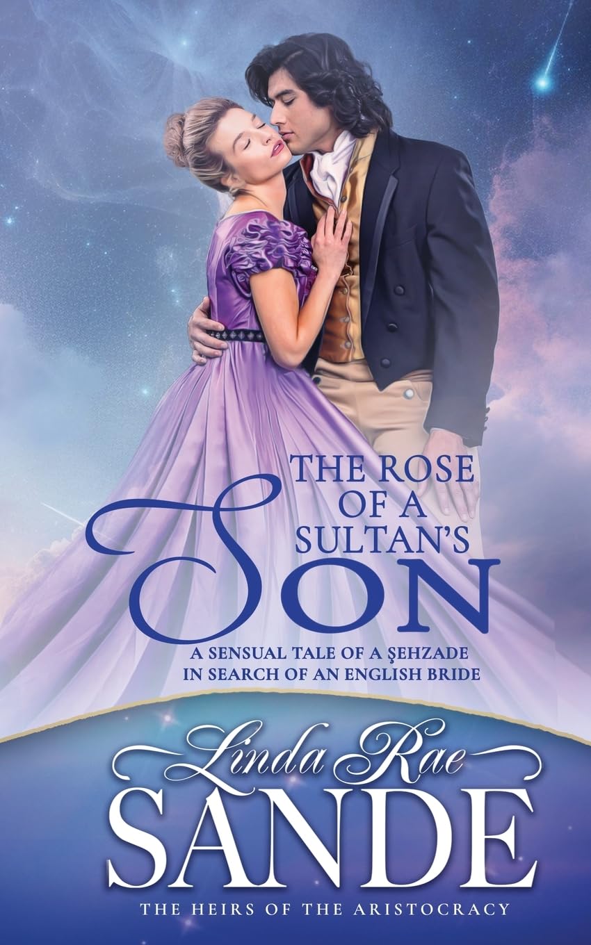 The Rose of a Sultan's Son (The Heirs of the Aristocracy, Band 8) Historical Fiction