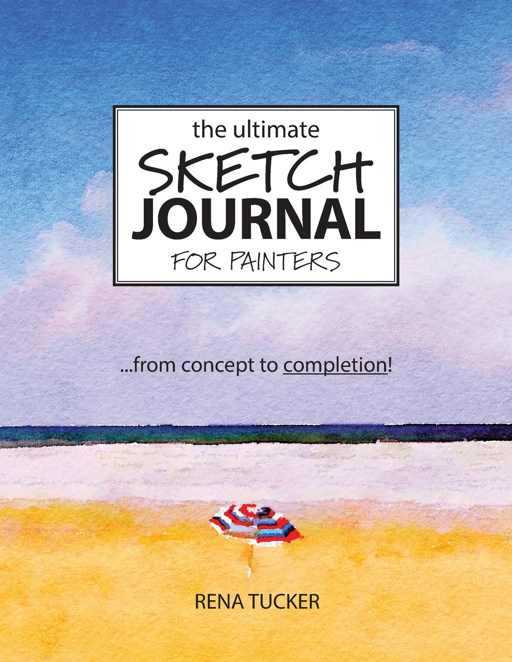 The Ultimate Sketch Journal for Painters Hobbies & Crafts