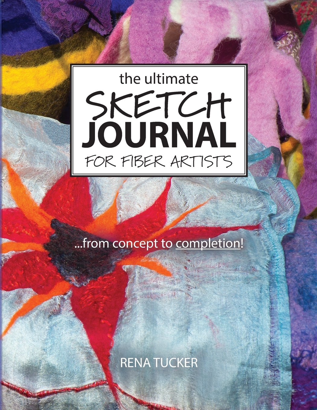 The Ultimate Sketch Journal for Fiber Artists Books