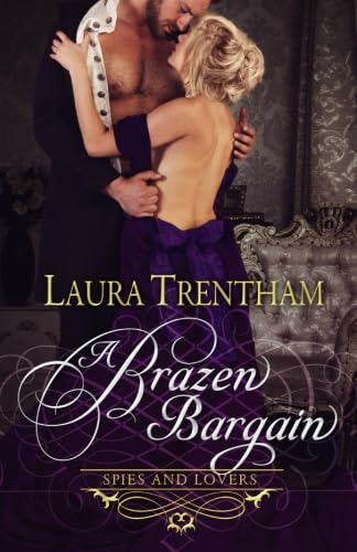 A Brazen Bargain (Spies and Lovers, Band 2) Historical Fiction