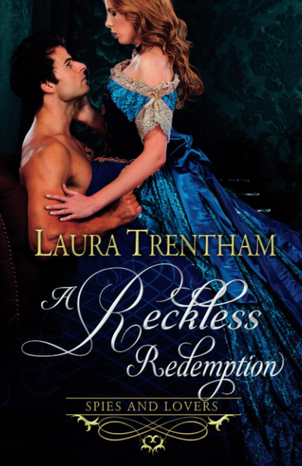 A Reckless Redemption (Spies and Lovers, Band 3) Historical Fiction