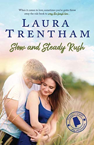 Slow and Steady Rush (Sweet Home Alabama, Band 1) Contemporary Romance