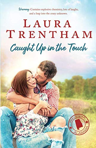 Caught Up in the Touch (Sweet Home Alabama, Band 2) Contemporary Romance