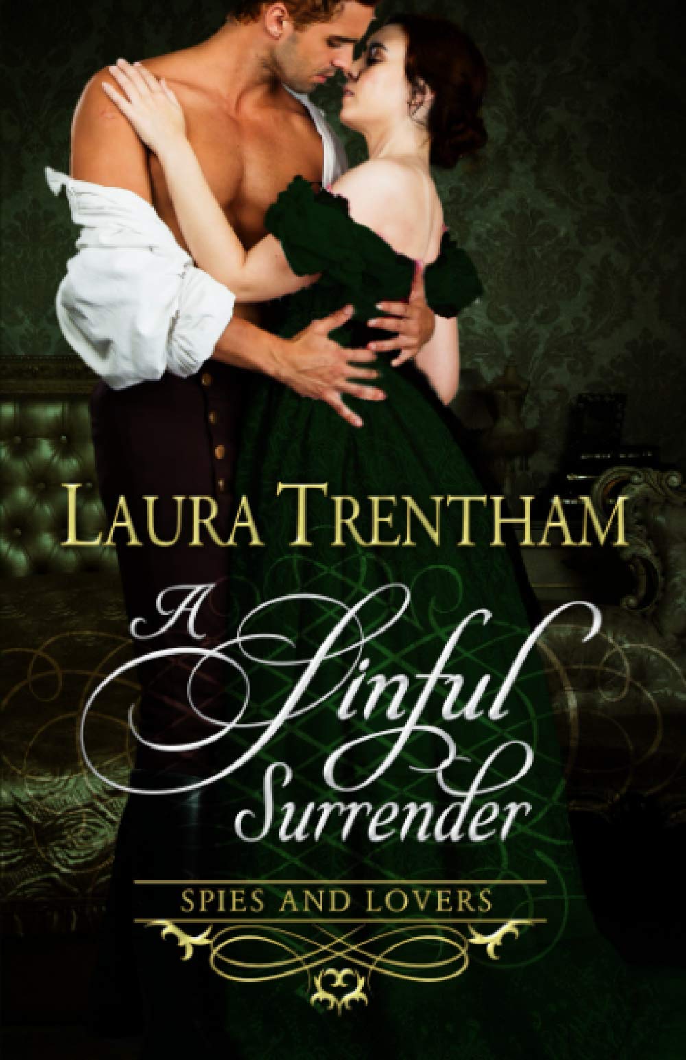 A Sinful Surrender (Spies and Lovers, Band 4) Historical Fiction