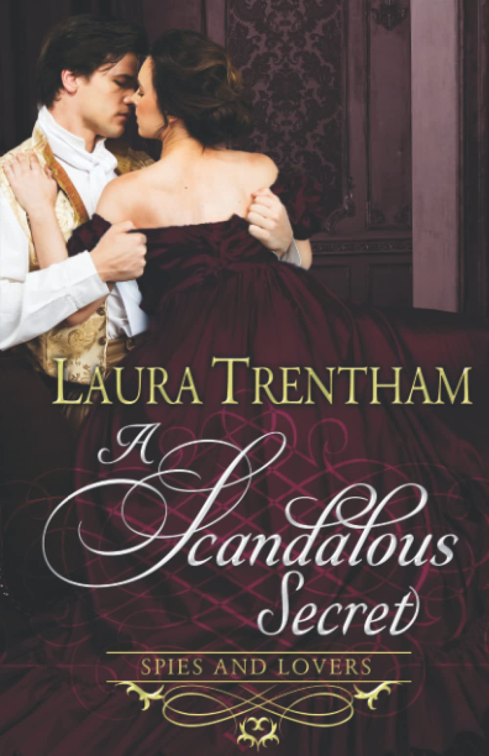 A Scandalous Secret (Spies and Lovers, Band 6) Historical Fiction