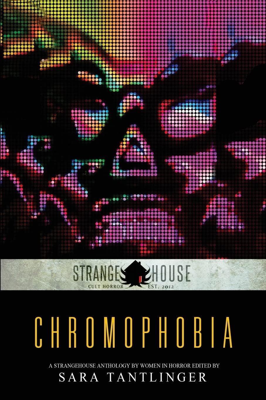 Chromophobia: A Strangehouse Anthology by Women in Horror Contemporary literature