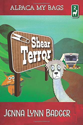Shear Terror: A Camping Capers Cozy Mystery (Alpaca My Bags, Band 2) Cosy Mystery & Humour