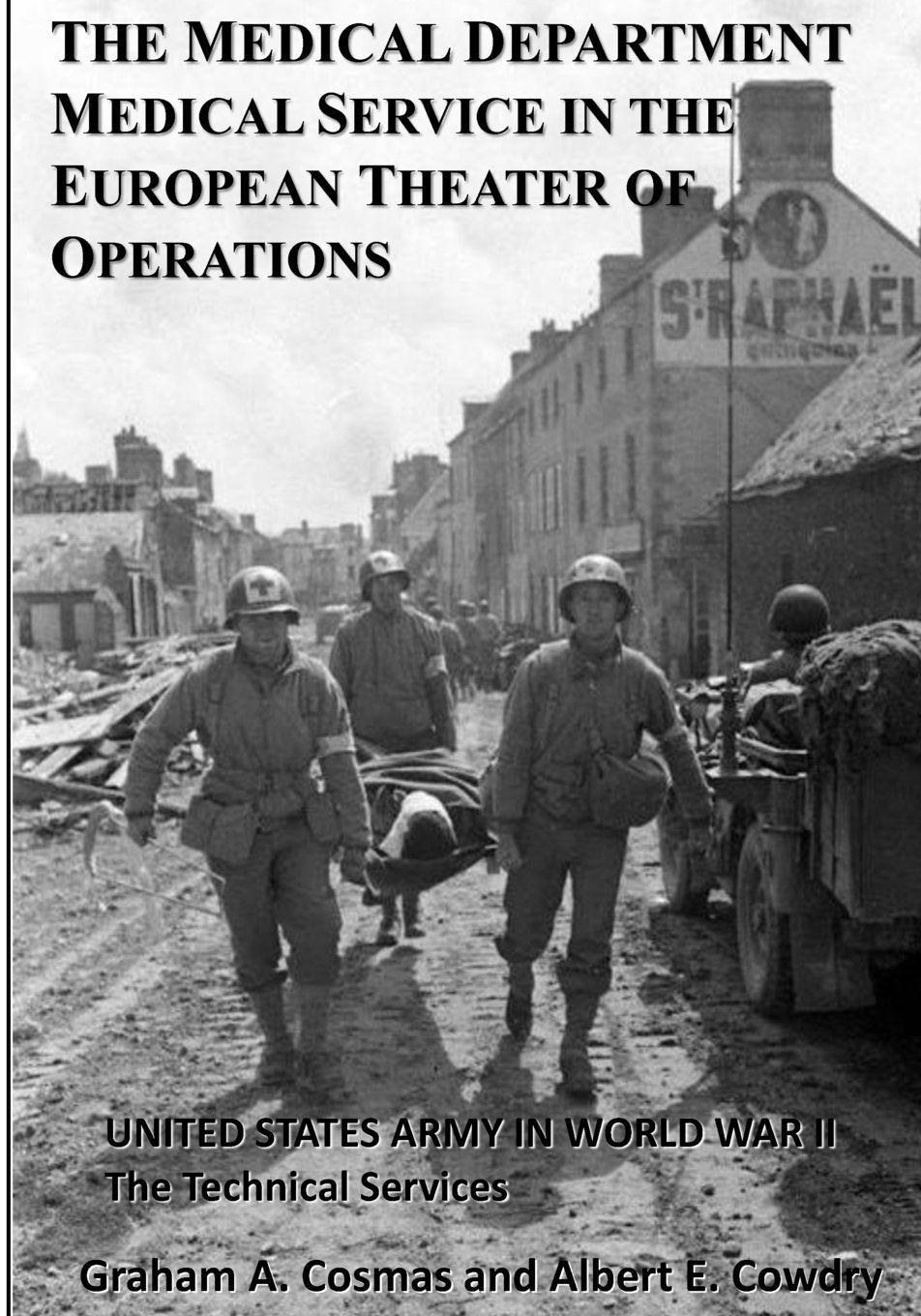 The Medical Department: Medical Services in the European Theater of Operations (United States Army in World War II: The Technical Services) Medicine