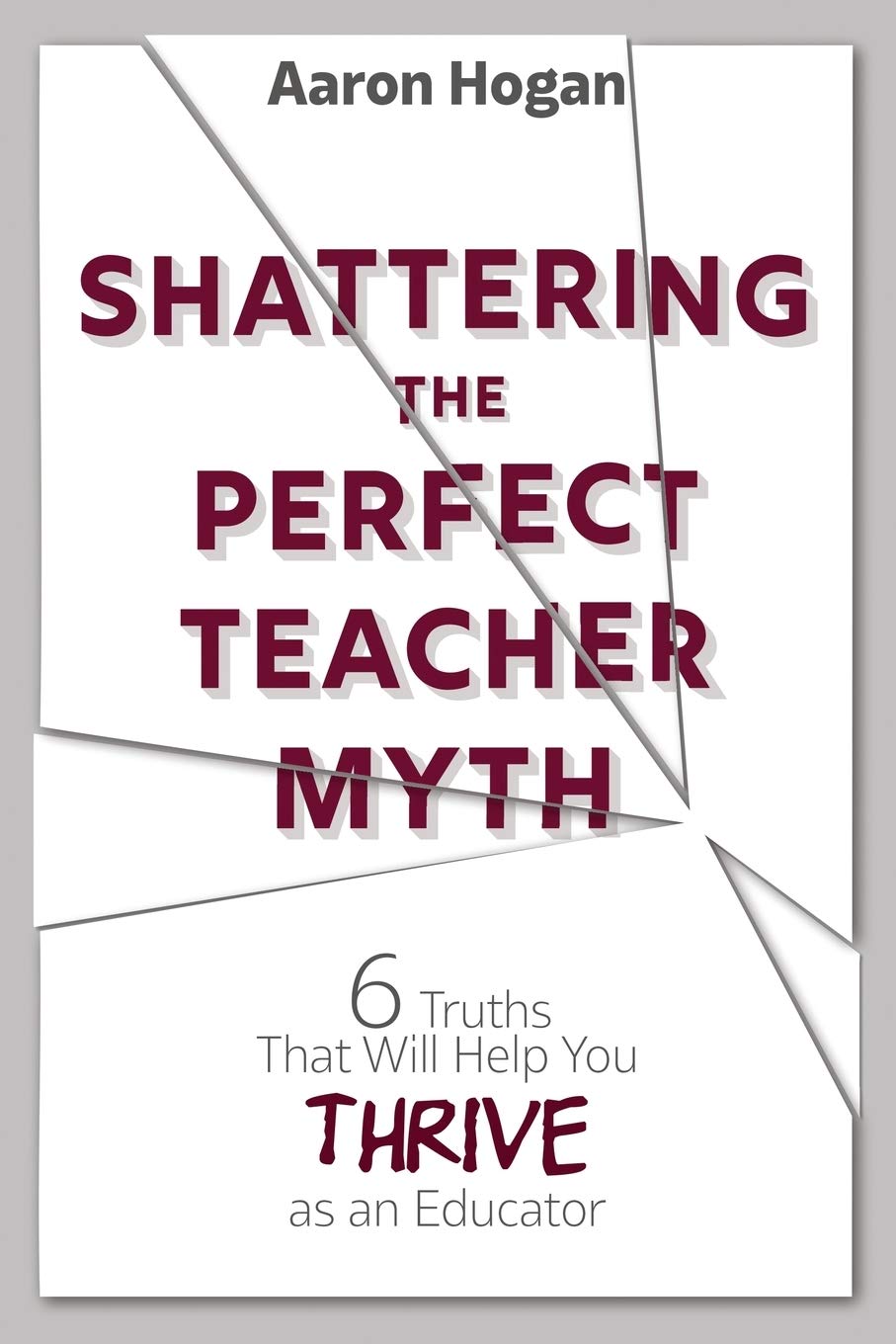 Shattering the Perfect Teacher Myth: 6 Truths That Will Help you THRIVE as an Educator Business, Finance & Career