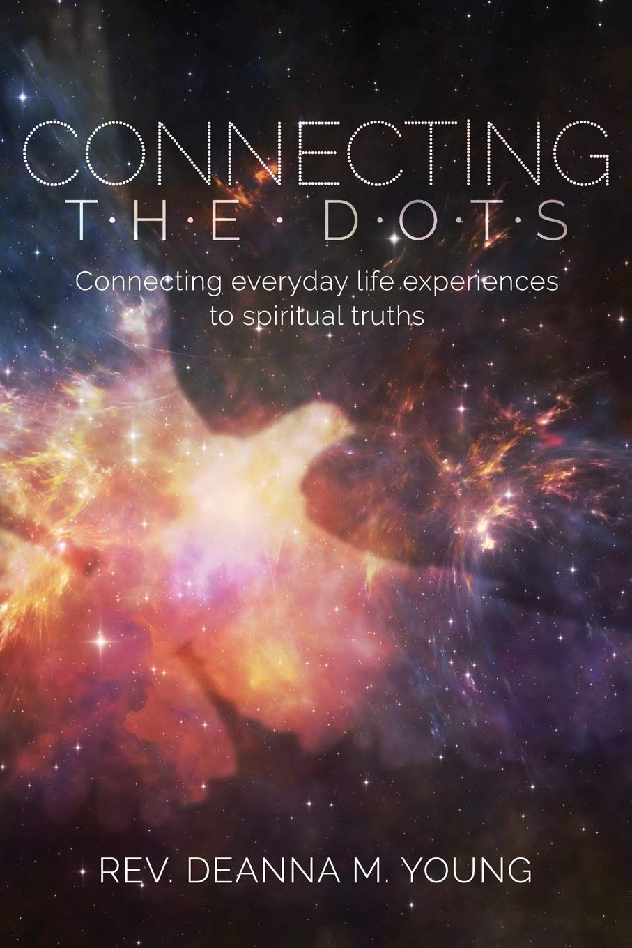 Connecting the Dots: Connecting Everyday Life Experiences to Spiritual Truths Religion & Esotericism