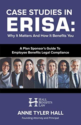 Case Studies In ERISA: Why It Matters And How It Benefits You Law