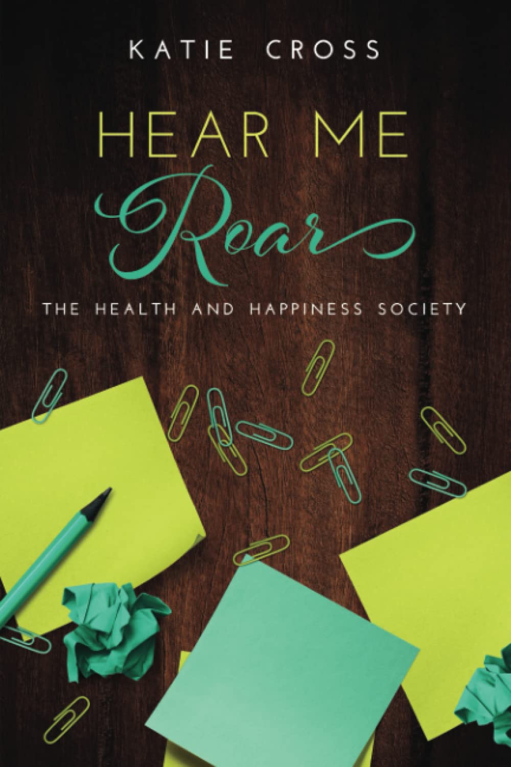 Hear Me Roar (The Health and Happiness Society, Band 4) Contemporary Romance