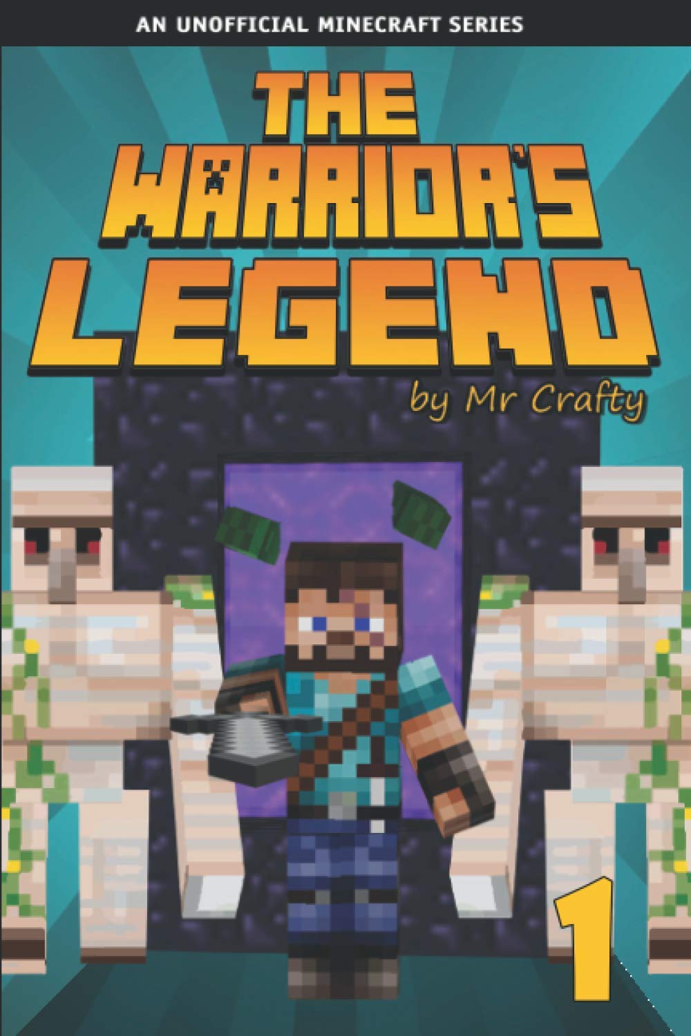The Warrior's Legend 1: Xander's First Mission: An Unofficial Minecraft Novel Novels & Short Stories