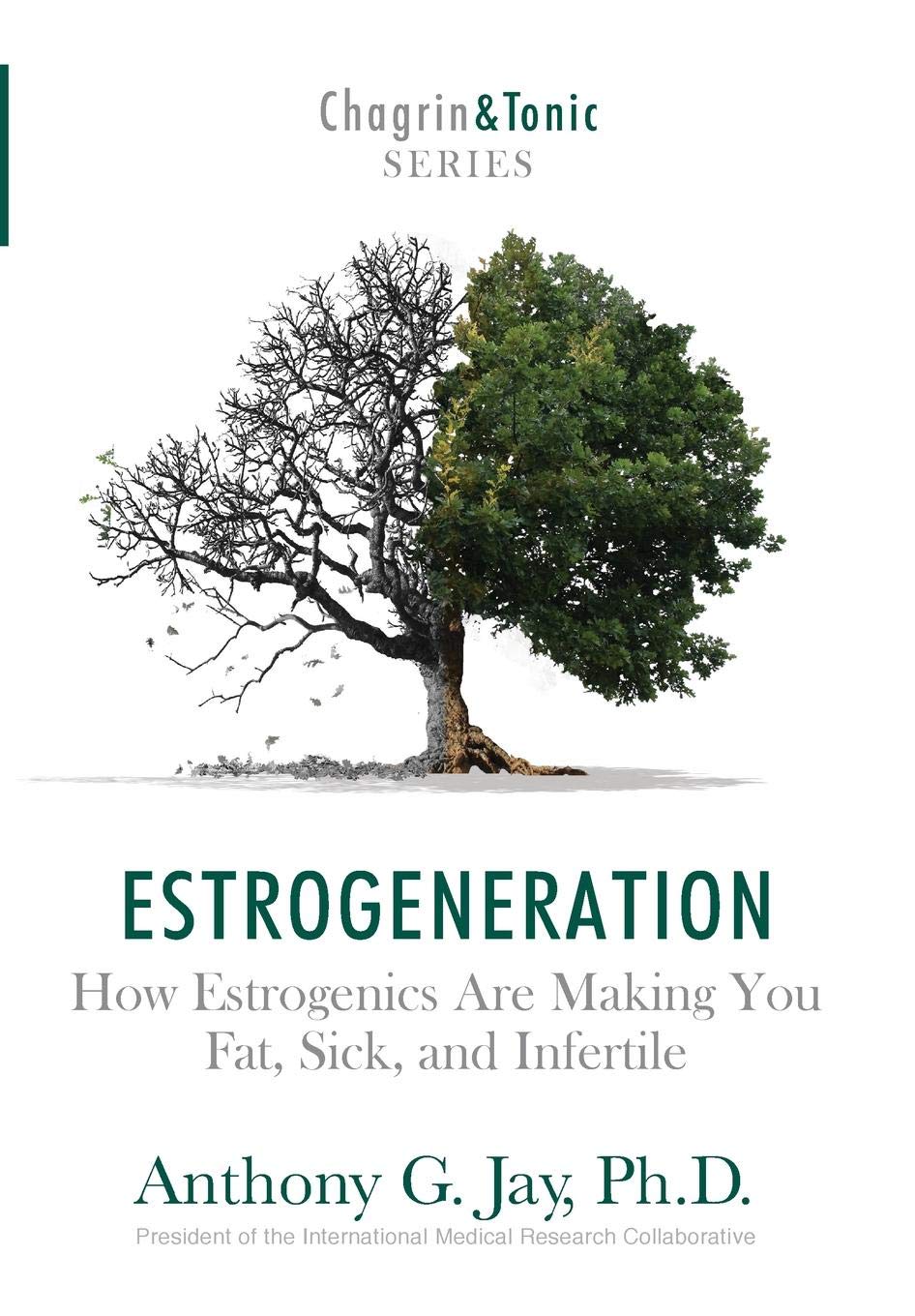 Estrogeneration: How Estrogenics Are Making You Fat, Sick, and Infertile Medicine