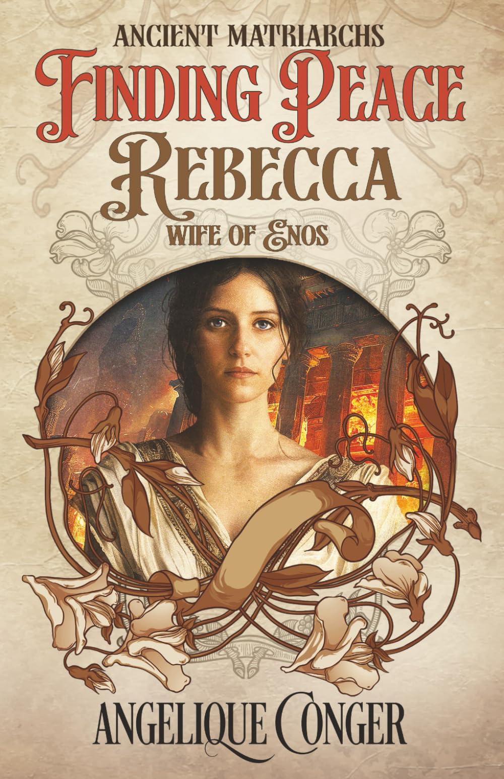 Finding Peace: Rebecca, Wife of Enos (Ancient Matriarchs, Band 3) Historical Fiction