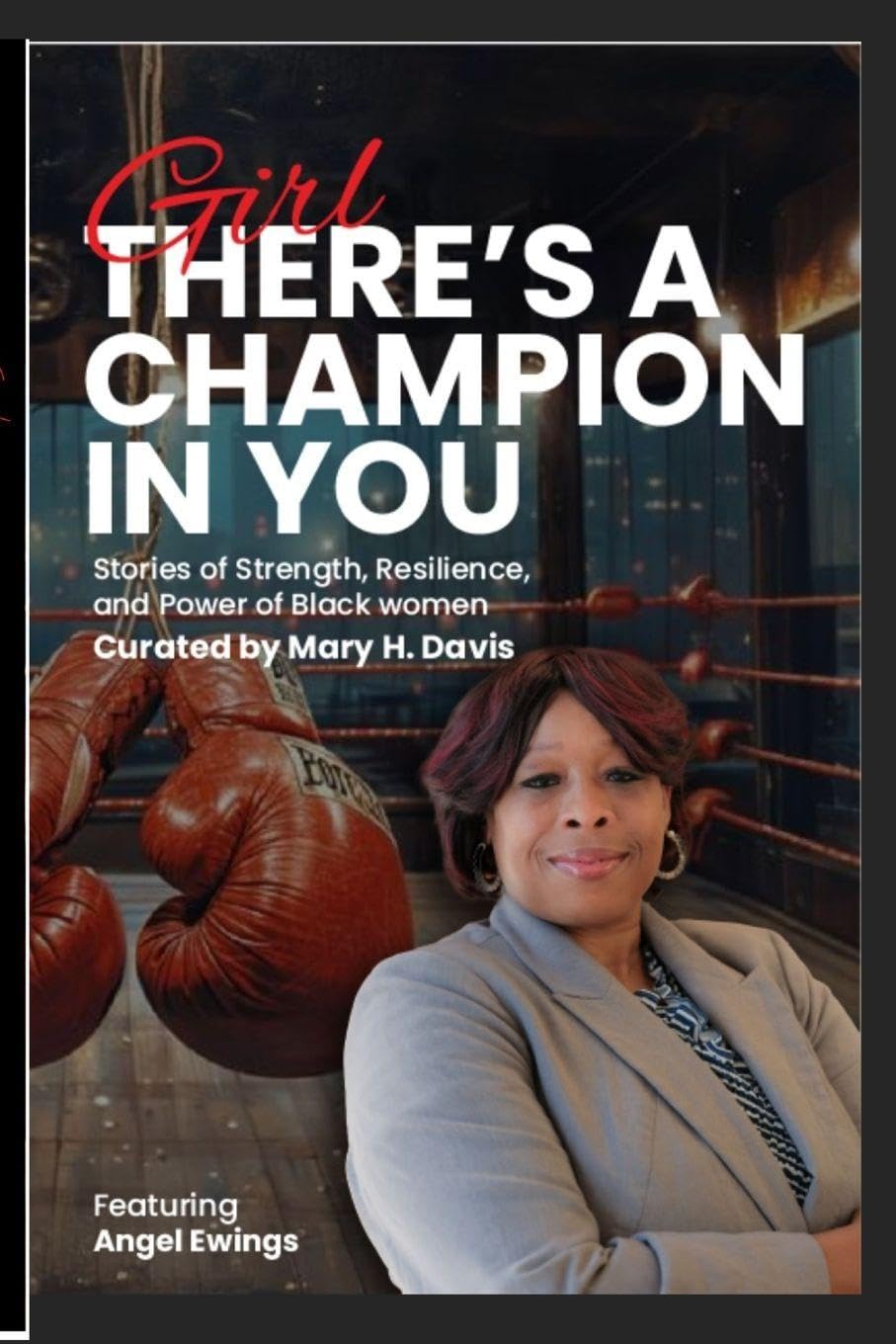 Girl, There's A Champion In You Featuring Author Angel Ewings Parents & Children