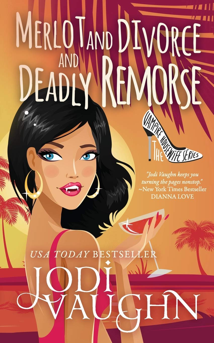 MERLOT AND DIVORCE AND DEADLY REMORSE: The Vampire Housewife Series Cosy Mystery & Humour