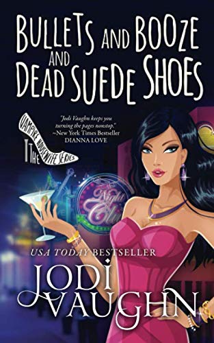 Bullets and Booze and Dead Suede Shoes (The Vampire Housewife Series, Band 3) Romantic Fantasy