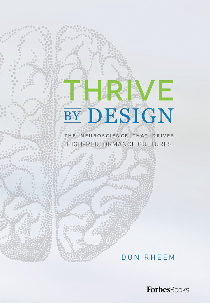 Thrive By Design: The Neuroscience That Drives High-Performance Cultures Business, Finance & Career