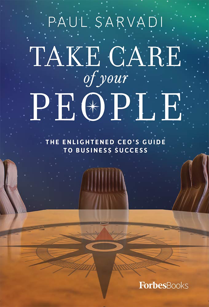 Take Care of your People: The Enlightened CEO'S Guide To Business Success Business, Finance & Career
