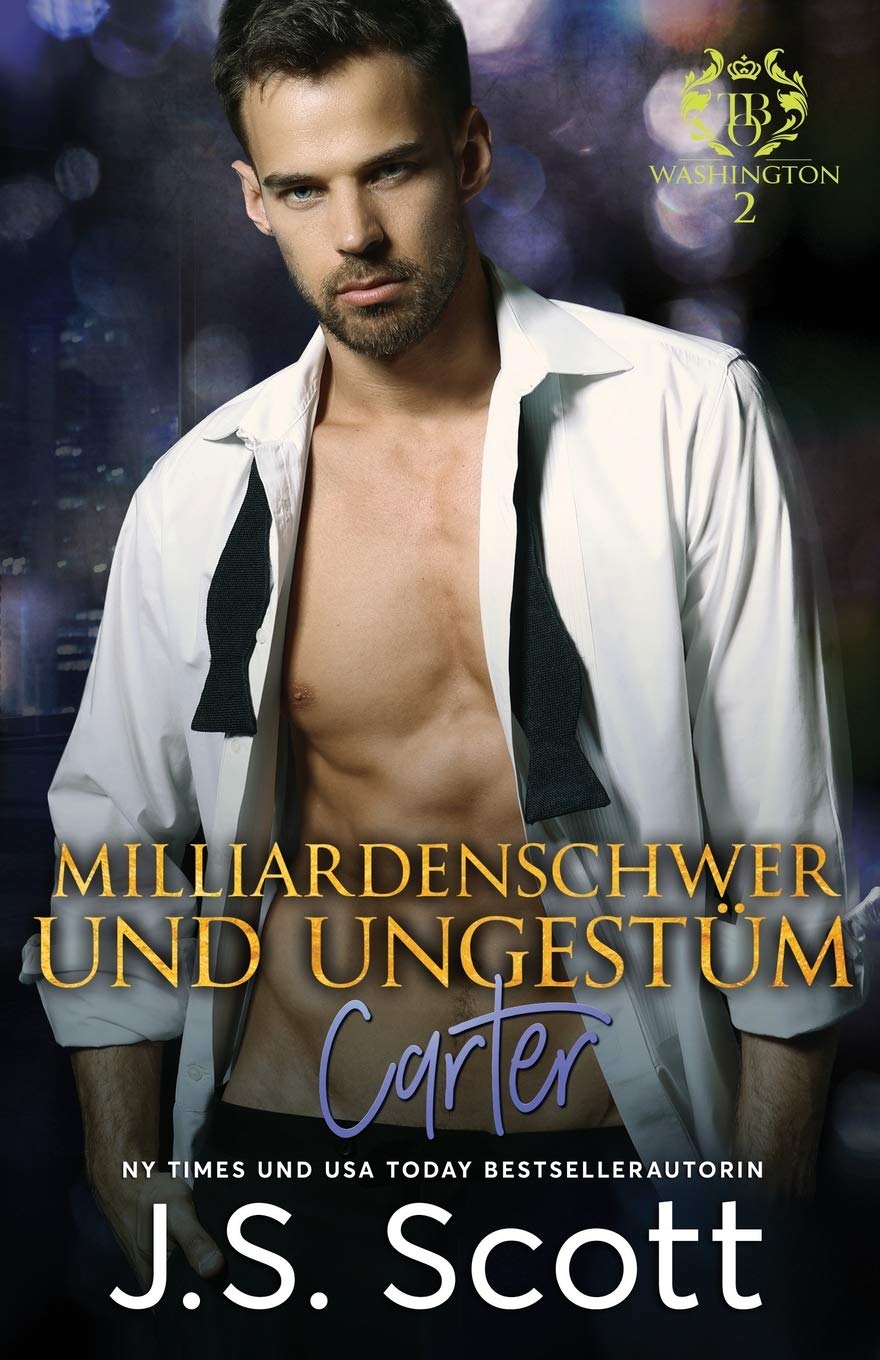Milliardenschwer und ungestüm ~ Carter: Ein Milliardär voller Leidenschaft, Buch 13 book
