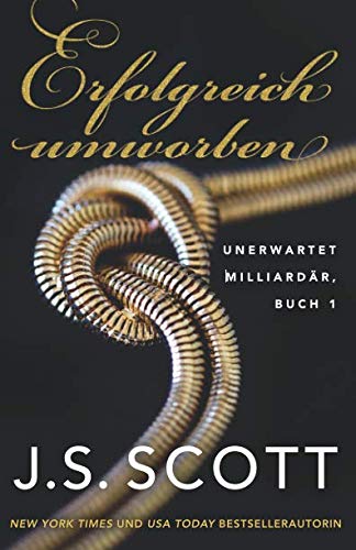 Erfolgreich umworben, Unerwartet Milliardär, Buch 1 New Adult