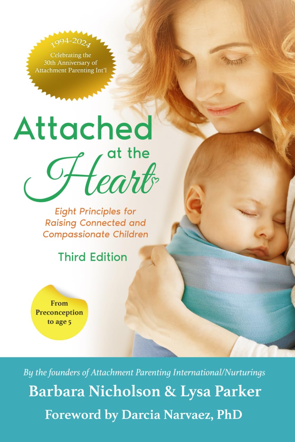 Attached at the Heart: Eight Principles for Raising Connected and Compassionate Children Parents & Children