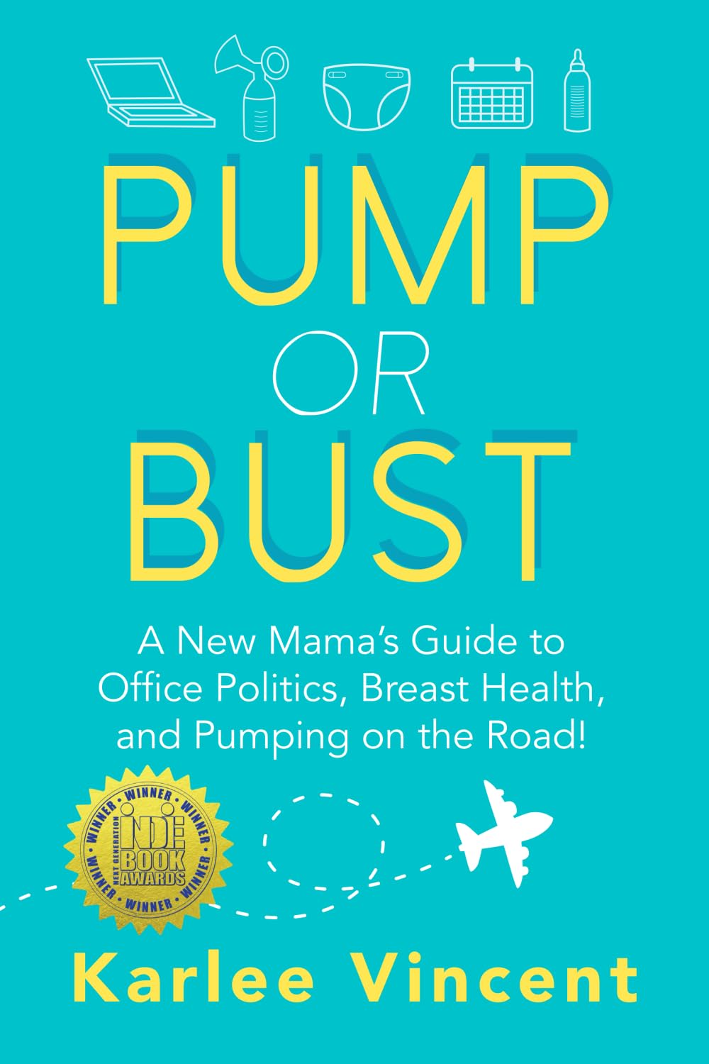 Pump or Bust: A New Mama’s Guide to Office Politics, Breast Health, and Pumping on the Road! Health, Nutrition & Fitness