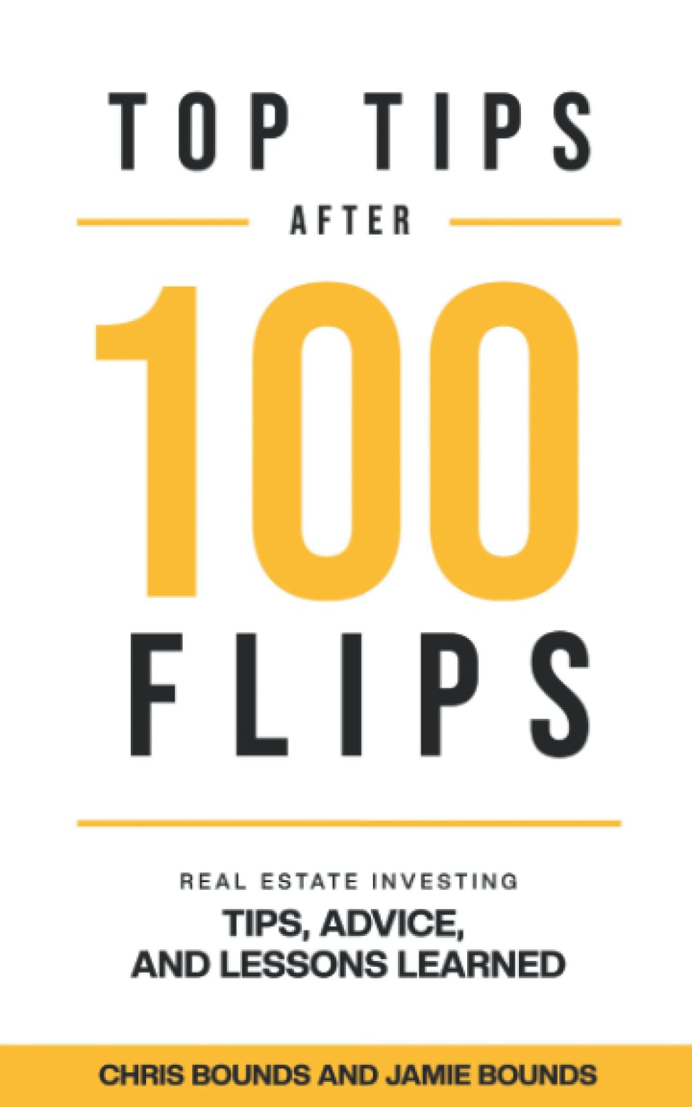 Top Tips After 100 Flips: Real Estate Investing Tips, Advice, And Lessons Learned Business, Finance & Career