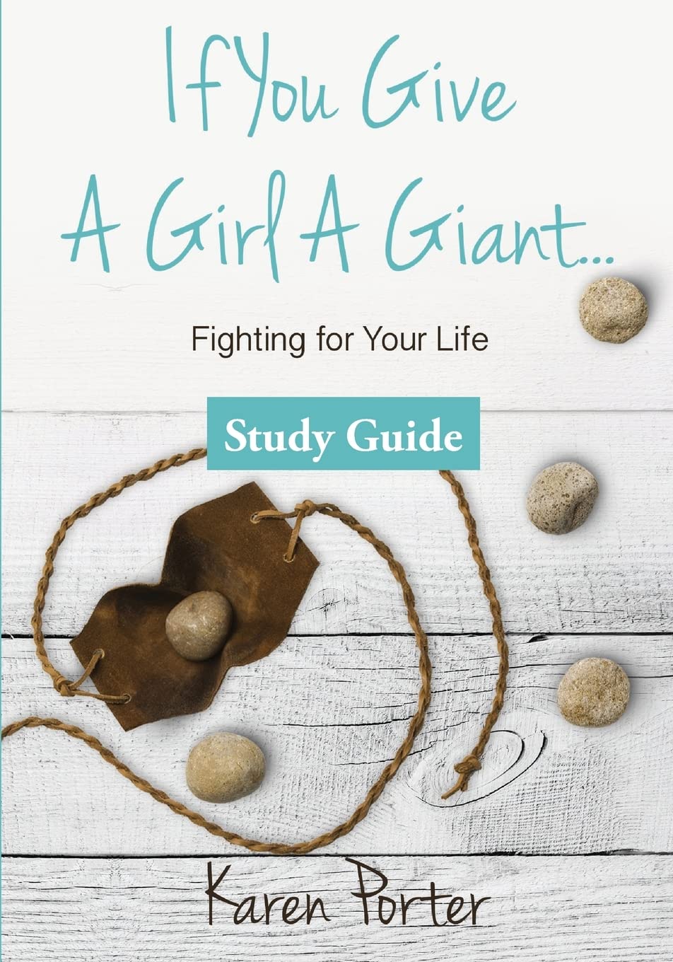 Study Guide If You Give a Girl a Giant: Fighting for Your Life Religion & Esotericism