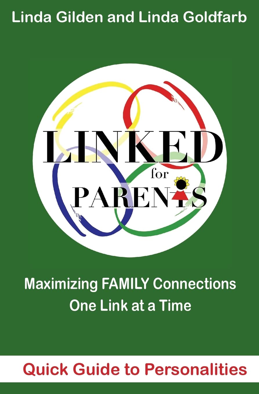 LINKED for Parents Quick Guide to Personalities: Maximizing Family Connections One Link at a Time Parents & Children
