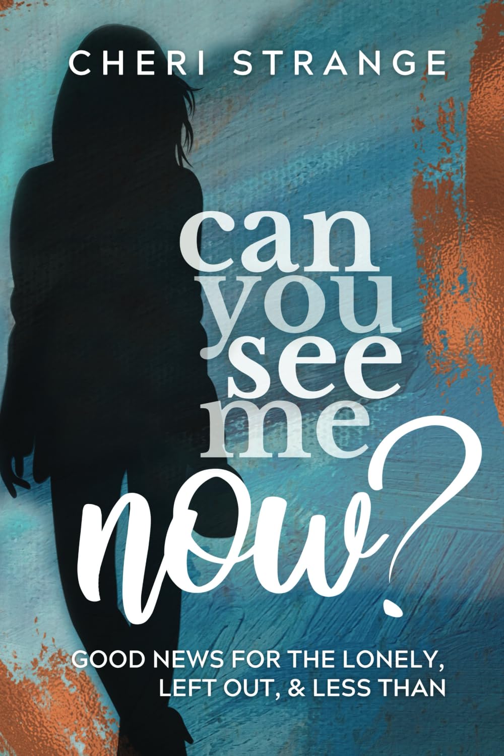 Can You See Me Now?: Good News for Lonely, Left Out & Less Than Religion & Esotericism