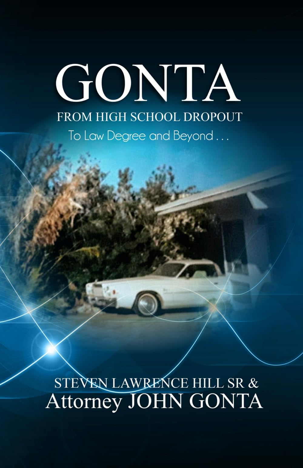 GONTA: From High School Dropout to Law Degree and Beyond . . . Law