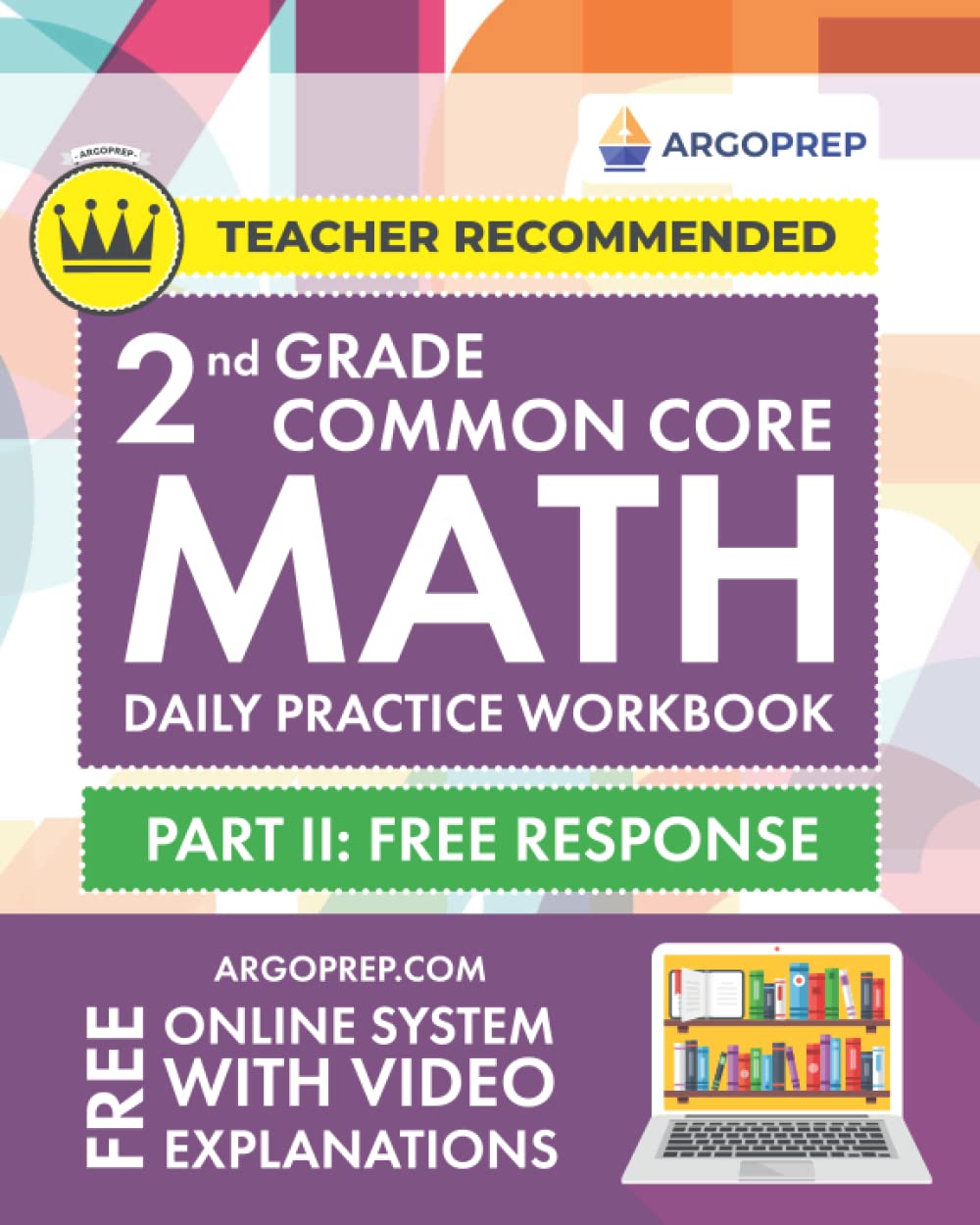 2nd Grade Common Core Math: Daily Practice Workbook - Part II: Free Response | 1000+ Practice Questions and Video Explanations | Argo Brothers (Next Generation Learning Standards Aligned (NGSS)) Books