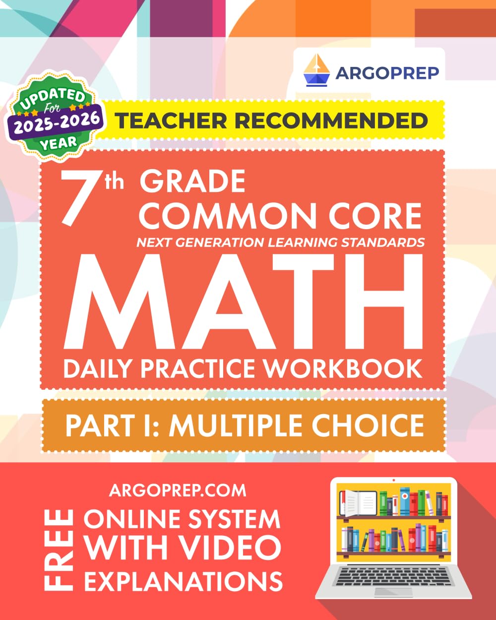 7th Grade Common Core Math: Daily Practice Workbook - Part I: Multiple Choice | 1000+ Practice Questions and Video Explanations | Argo Brothers (Next Generation Learning Standards Aligned (NGSS)) Books