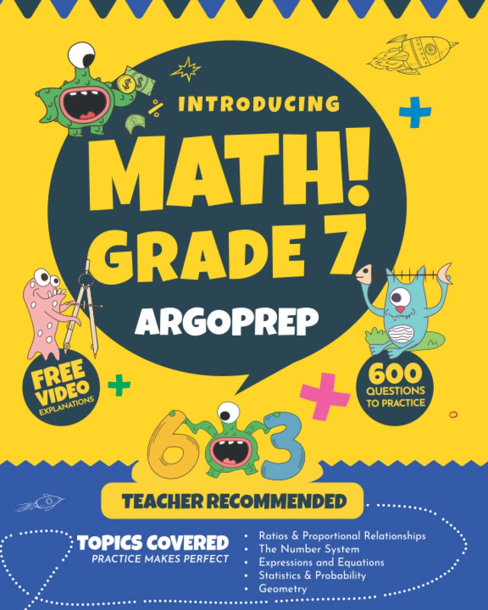 Introducing MATH! Grade 7 by ArgoPrep: 600+ Practice Questions + Comprehensive Overview of Each Topic + Detailed Video Explanations Included | 7th ... (Introducing MATH! Series by ArgoPrep) Learning & Reference