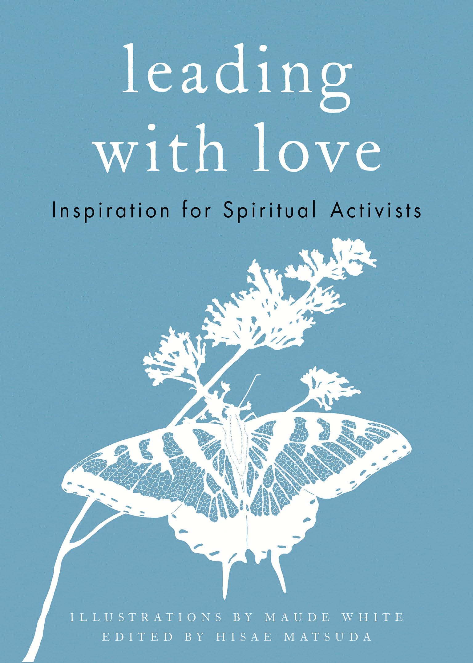Leading with Love: Inspiration for Spiritual Activists Philosophy
